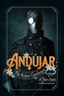 Andjar: The Robot Gentleman of San Juan