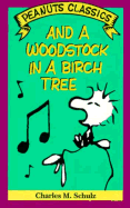 And a Woodstock in a Birch Tree - Schulz, Charles M