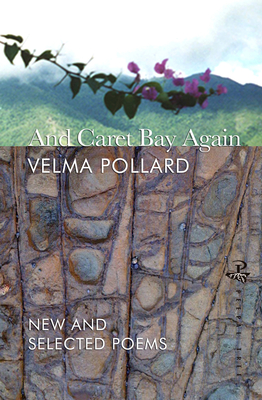 And Caret Bay Again: New & Selected Poems - Pollard, Velma