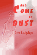 And Come to Dust