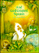 And God Created Squash: How the World Began - Hickman, Martha Whitmore, and Levine, Abby (Editor)
