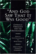 And God Saw That It Was Good: Catholic Theology and the Environment - Christiansen, Drew
