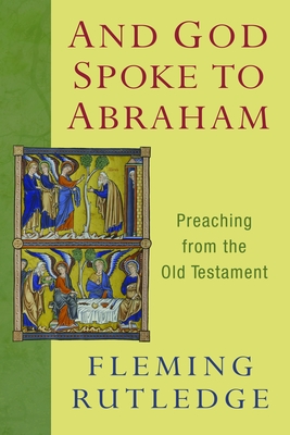 And God Spoke to Abraham: Preaching from the Old Testament - Rutledge, Fleming