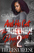 And He Got The Side Chick Pregnant 2: An Urban Romance: Finale