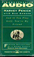 And If You Play Golf, You're My Friend: Further Reflections of a Grown Caddie