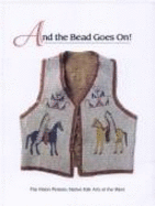 And the Bead Goes On!: The Vision Persists: Native Folk Arts of the West