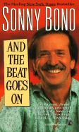 And the Beat Goes on - Bono, Sonny, and Bono, and Regan, Judith (Editor)