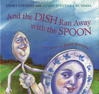 And the Dish Ran Away with the Spoon - Crummel, Susan Stevens