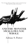 And the Monster Swallows You Whole