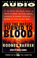 And the Waters Turned to Blood: The Ultimate Biological Threat Cassette - Barker, Rodney S