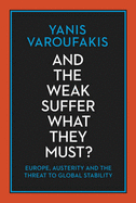 And the Weak Suffer What They Must?: Europe, Austerity and the Threat to Global Stability