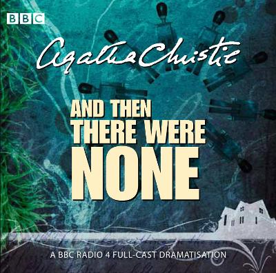 And Then There Were None - Christie, Agatha, and Cast, Full (Read by), and Whitehead, Geoffrey (Read by)