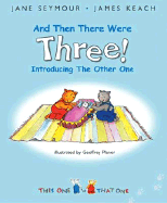 And Then There Were Three: Introducing the Other One