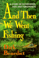 And Then We Went Fishing - Benedict, Dirk