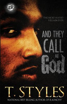 And They Call Me God (The Cartel Publications Presents) - Styles, T