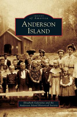 Anderson Island - Galentine, Elizabeth, and Anderson Island Historical Society