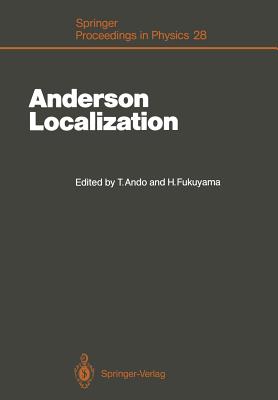 Anderson Localization: Proceedings of the International Symposium, Tokyo, Japan, August 16-18, 1987 - Ando, Tsuneya (Editor), and Fukuyama, Hidetoshi (Editor)