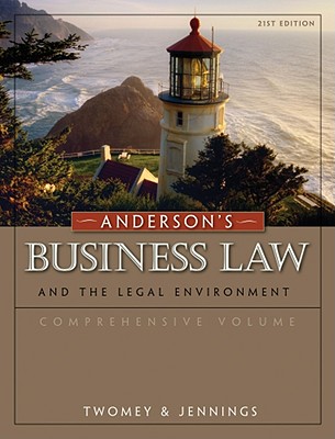 Anderson S Business Law and the Legal Environment, Comprehensive Volume - Twomey, David P, and Jennings, Marianne M