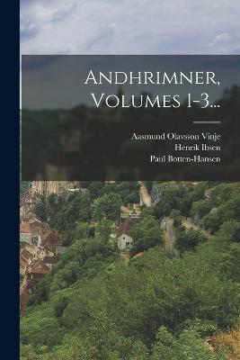 Andhrimner, Volumes 1-3... - Botten-Hansen, Paul, and Aasmund Olavsson Vinje (Creator), and Ibsen, Henrik