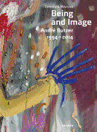 Andr Butzer: Being and Image: 1994-2014