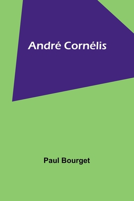 Andr Cornlis - Bourget, Paul