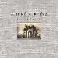 Andr Kertsz: The Early Years