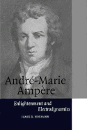 Andr-Marie Ampre: Enlightenment and Electrodynamics