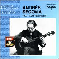 Andrs Segovia: 1927-1939 Recordings, Vol. 1 - Andrs Segovia (guitar)