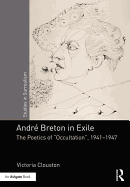 Andr? Breton in Exile: The Poetics of Occultation, 1941-1947