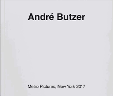 Andr? Butzer: Metro Pictures, New York 2017