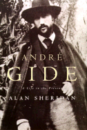 Andr? Gide: A Life in the Present