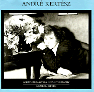 Andre Kertesz - Kismaric, Carole, and Kertesz, Andre (Photographer)