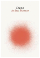 Andrea Buttner: Shame