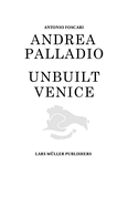 Andrea Palladio: Unbuilt Venice