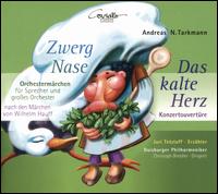 Andreas N. Tarkmann: Zwerg Nase; Das kalte Herz - Juri Tetzlaff (speech/speaker/speaking part); Duisburger Philharmoniker; Christoph Breidler (conductor)