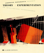 Andreas Papadakis Presents Theory + Experimentation: An Intellectual Extravaganza