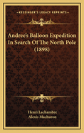 Andree's Balloon Expedition in Search of the North Pole (1898)