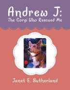 Andrew J: The Corgi Who Rescued Me