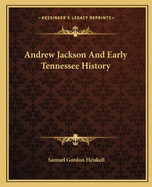 Andrew Jackson And Early Tennessee History