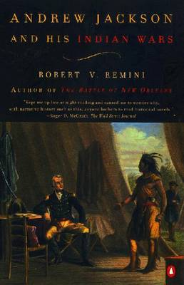 Andrew Jackson and His Indian Wars - Remini, Robert Vincent
