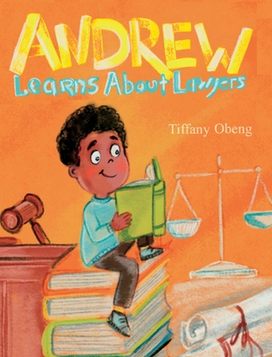 Andrew Learns about Lawyers - Obeng, Tiffany
