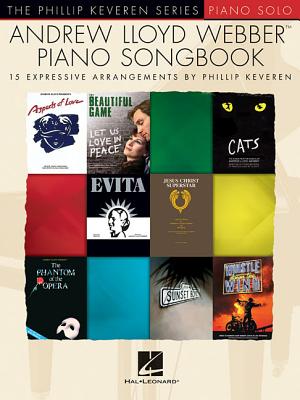 Andrew Lloyd Webber Piano Songbook: The Phillip Keveren Series - Lloyd Webber, Andrew (Composer), and Keveren, Phillip (Adapted by)