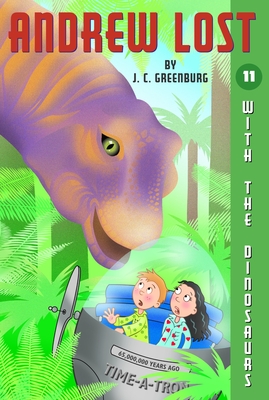 Andrew Lost #11: With the Dinosaurs - Greenburg, J C