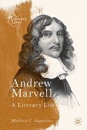 Andrew Marvell: A Literary Life