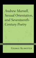 Andrew Marvell, Sexual Orientation, and Seventeenth-Century Poetry