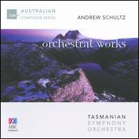 Andrew Schultz: Orchestral Works - Jennifer Pike (violin); Tasmanian Symphony Orchestra; Richard Mills (conductor)