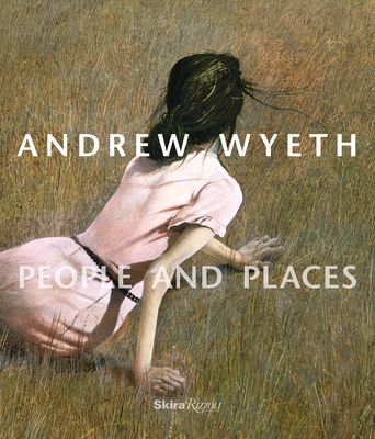 Andrew Wyeth: People and Places - Padon, Thomas (Foreword by), and Baumgartner, Karen (Text by)