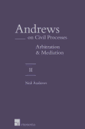 Andrews on Civil Processes - Volume 2: Arbitration and Mediation