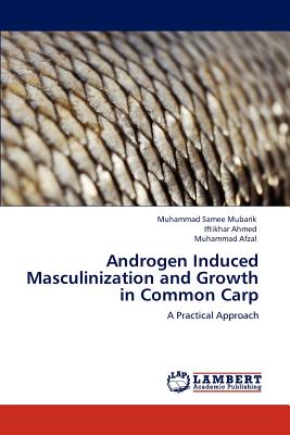 Androgen Induced Masculinization and Growth in Common Carp - Mubarik, Muhammad Samee, and Ahmed, Iftikhar, and Afzal, Muhammad