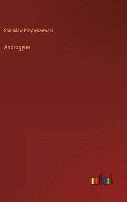 Androgyne - Przybyszewski, Stanislaw